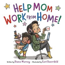 Diana Murray Help Mom Work