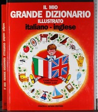 IL MIO GRANDE DIZIONARIO ILLUSTRATO ITALIANO INGLESE. AA.VV. SPADA.