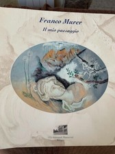 Il Mio Paesaggio - Franco Murer - Catalogo 2000