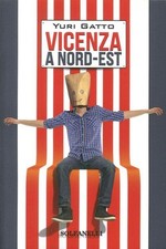Libro Nuovo - Yuri Gatto - Vicenza A Nord-Est  - Solfanelli