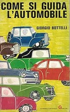 Come si guida l'automobile [Library Binding] G. Bottelli and aa.vv
