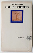 GALILEO ERETICO, Pietro Redondi- ediz. Einaudi 1983