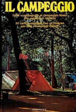Il campeggio - Dalle scampagnate al campeggio libero alle vacanze i roulotte. Lo