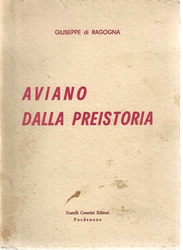 Aviano dalla preistoria di - "aviano,