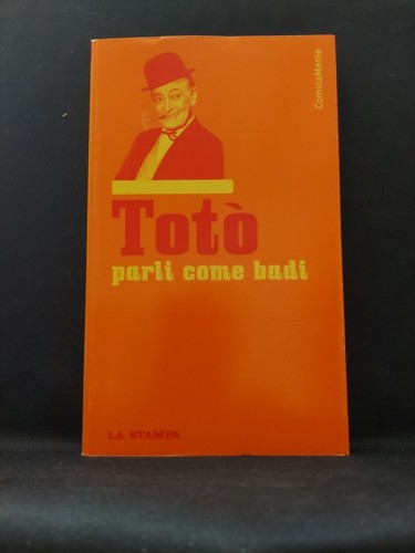 Libro totò parli - parli, badi"