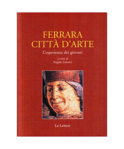 Ferrara città arte - ferrara, d'arte