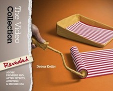 The Video Collection Revealed: Adobe Premiere Pro CS6, After Effects CS6, Audi..