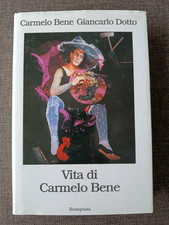 Carmelo Bene, Giancarlo Dotto - VITA DI CARMELO BENE - Bompiani 2002 - OTTIMO!