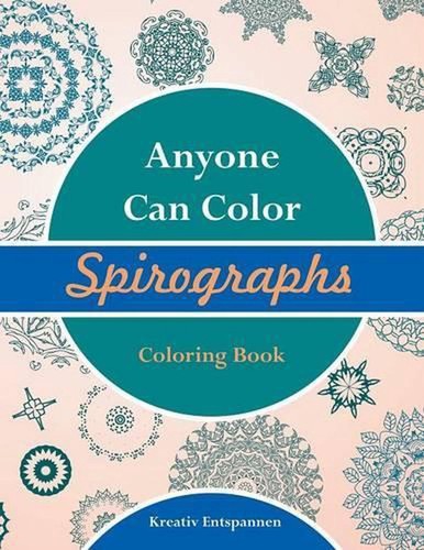 Anyone can color - color, spirographs