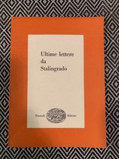 ULTIME LETTERE DA STALINGRADO, sesta edizione EINAUDI 1958, ottime condizioni.