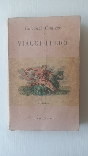Giovanni comisso viaggi felici - comisso,