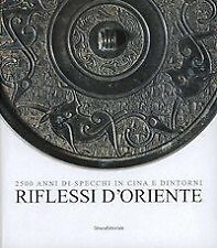Riflessi d'oriente. 2500 anni di specchi in Cina e dintorni [Paperback