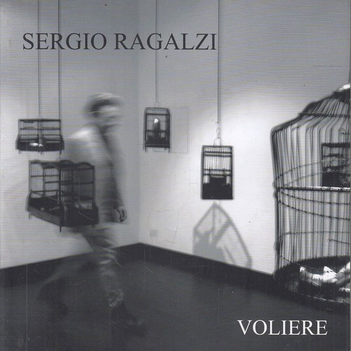 Sergio ragalzi voliere - sergio,