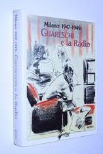 Guareschi e la radio: Milano 1947-1949. Rizzoli 2007