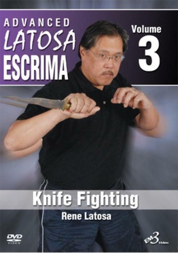 Advanced latosa escrima vol 3 - advanced, vol.