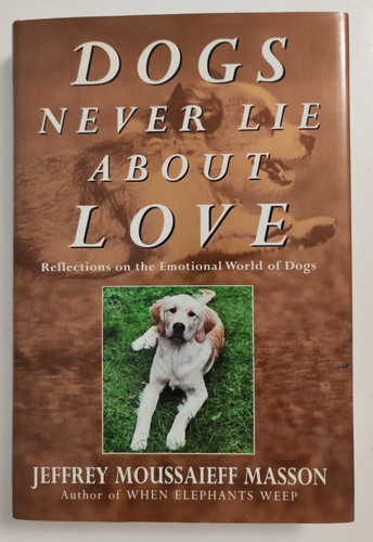 Dogs never lie about - never, love