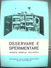 OSSERVARE E SPERIMENTARE Banco mobile Vallardi Editore 1966 per le scuole scuola