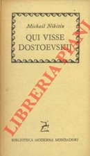 Letteratura russa - NIKITIN - Qui visse Dostoevskij. (2-46315)