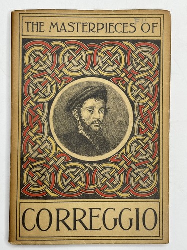 The masterpieces correggio - the, of