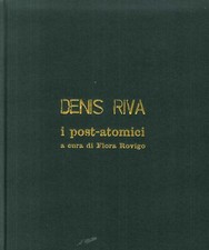 Denis Riva. I Post-Atomici