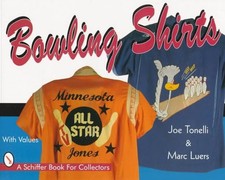BOWLING SHIRTS (SCHIFFER BOOK