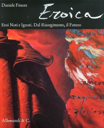 Eroica eroi noti ignoti - eroica.,
