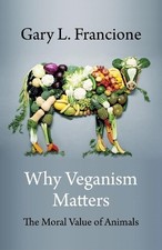 Gary L. Francione Why Veganism
