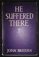 HE SUFFERED THERE by JOHN