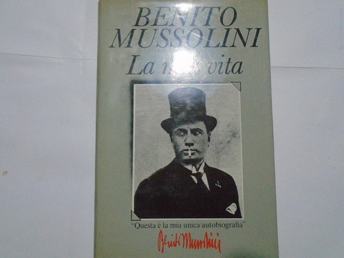 Libro benito mussolini mia - mussolini,