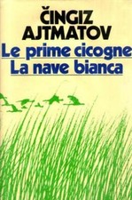 Le prime cicogne. La nave bianca [Hardcover] C. Ajtmatov