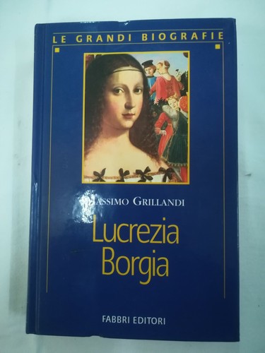 Biografia lucrezia borgia - lucrezia,