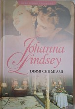 Johanna Lindsey: Dimmi che mi ami Amore,Passione e Avventura BLISTERATO A23 [Pap