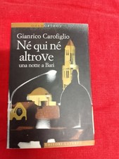 GIANRICO CAROFIGLIO - Né QUI Né ALTROVE - LATERZA, 2008