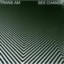 Trans Am - Sex Change CD NEU