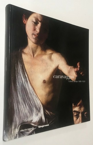 Caravaggio ultimo tempo - caravaggio, l'ultimo