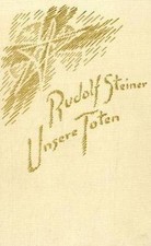 Unsere Toten von Rudolf Steiner | Buch | Zustand sehr gut