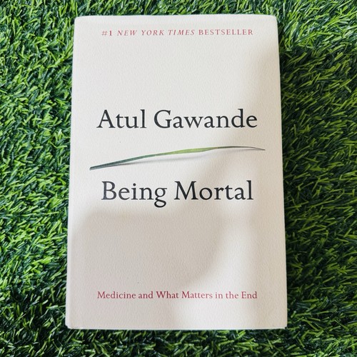 Being mortal medicine - being, :