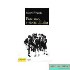 Roberto Vivarelli - Fascismo e storia d'Italia - Il Mulino, 2008
