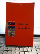 L'albergo sul confine Roberto Joos libreria editrice Goriziana Friuli