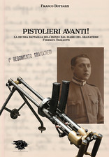 PISTOLIERI AVANTI! 10° dell'Isonzo - Granatiere Villar Perosa  mitraglieri ww1