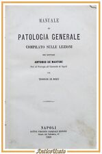 MANUALE DI PATOLOGIA GENERALE lezioni di Antonio De Martini 1868 Pasquale Libro