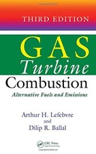 Gas Turbine Combustion: Alternative Fuels and E, Ballal, Lefebvre..