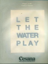 LET THE WATER PLAY ARTE