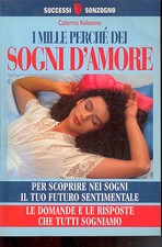 A6  I MILLE PERCHE' DEI SOGNI D'AMORE - DOMANDE E RISPOSTE - C. KOLOSIMO - 1996