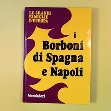 I BORBONI DI SPAGNA E NAPOLI