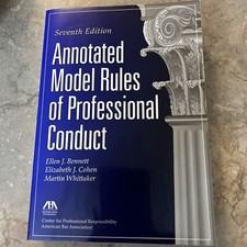 ANNOTATED MODEL RULES OF PROFESSIONAL CONDUCT 7th Edition By Ellen J. Bennett