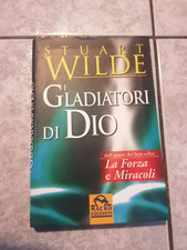 STUART WILDE - I GLADIATORI DI DIO 1a ED. MACRO 2003