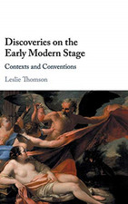 Discoveries on the Early Modern Stage: Contexts and... - Thomson, Leslie