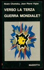 CHOMSKY VIGIER VERSO LA TERZA GUERRA MONDIALE? MAZZOTTA 1978 BNC 65