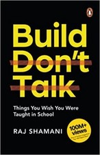 Build, Don't Talk By Raj